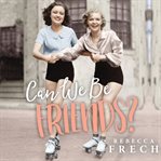 Can we be friends? cover image