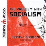 The problem with socialism cover image