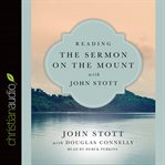 Reading the Sermon on the Mount with John Stott: with questions for groups or individuals cover image