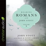Reading Romans with John Stott. Volume 1 cover image