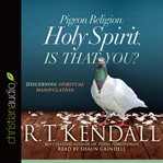 Pigeon religion: Holy Spirit, is that you? cover image