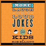 More laugh-out-loud jokes for kids cover image
