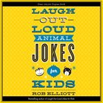 Laugh-out-loud animal jokes for kids cover image