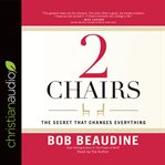 2 chairs: the secret that changes everything cover image