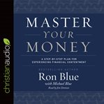Master your money: a step-by-step plan for financial freedom cover image