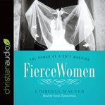 Fierce women: the power of a soft warrior cover image