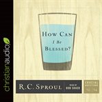 How Can I Be Blessed? cover image