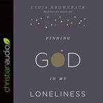 Finding God in my loneliness cover image