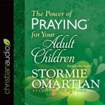 The power of praying for your adult children cover image