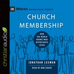 Church membership: how the world knows who represents Jesus cover image