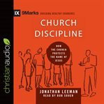 Church discipline: how the church protects the name of Jesus cover image