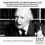 Lord denning at 100 years of age. English Parliamentary Sovereignty v. American Constitutionalism cover image