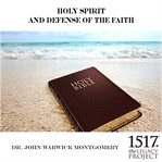 Holy Spirit and defense of the faith cover image
