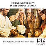Defending the faith in the gospel of john cover image
