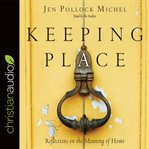 Keeping place : reflections on the meaning of home cover image