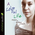 A colorful life. Drawn in Broken Crayon cover image