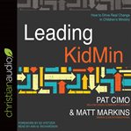 Leading KidMin: how to drive real change in children's ministry cover image