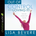 Out of control and loving it! cover image