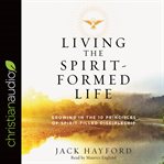 Living the Spirit-formed life cover image