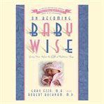 On becoming baby wise: giving your infant the gift of nighttime sleep cover image