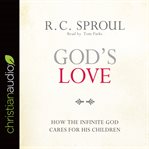 God's love: how the infinite God cares for his children cover image