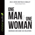 One man and one woman : marriage and same-sex relations cover image