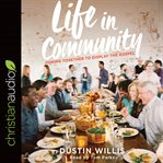 Life in community : joining together to display the gospel cover image