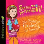Secret keeper girl : the power of modesty for tweens cover image