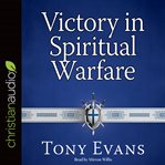 Victory in spiritual warfare cover image