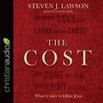 The cost : what it takes to follow Jesus cover image