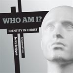Who am I?: [identity in Christ] cover image