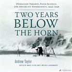 Two years below the Horn : a personal memoir of Operation Tabarin cover image