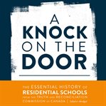 A knock on the door : the essential history of residential schools cover image