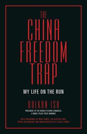 The China Freedom Trap : My Life on the Run cover image