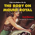 The Body on Mount Royal cover image