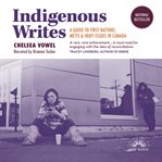 Indigenous writes : a guide to first nations, métis, and inuit issues in canada cover image