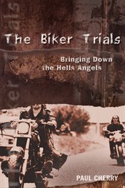 The assimilation : Rock Machine become Bandidos--bikers united against the Hells Angels cover image