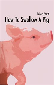 How to Swallow a Pig cover image