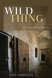 Wild Thing : an Eddie Dancer Mystery cover image