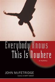 Everybody knows this is nowwhere [sic] : [a mystery] cover image