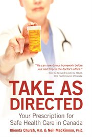 Take as directed your prescription for safe health care in Canada cover image