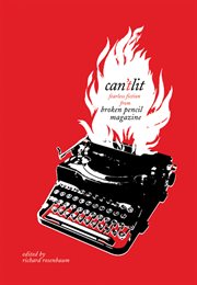 Can'tLit : fearless fiction from Broken pencil magazine cover image