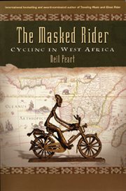 The masked rider : cycling in West Africa cover image