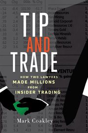Tip and trade how two lawyers made millions from insider trading cover image