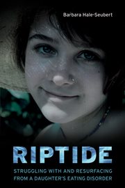 Riptide struggling with and resurfacing from a daughter's eating disorder cover image
