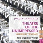 Theatre of the Unimpressed cover image