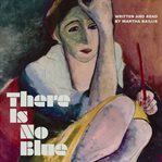 There Is No Blue cover image