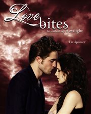Love bites the unofficial saga of Twilight cover image
