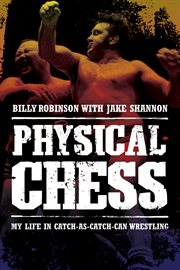 Physical chess by life in catch-as-catch-can wrestling cover image