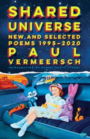 Shared universe. New and Selected Poems 1995–2020 cover image